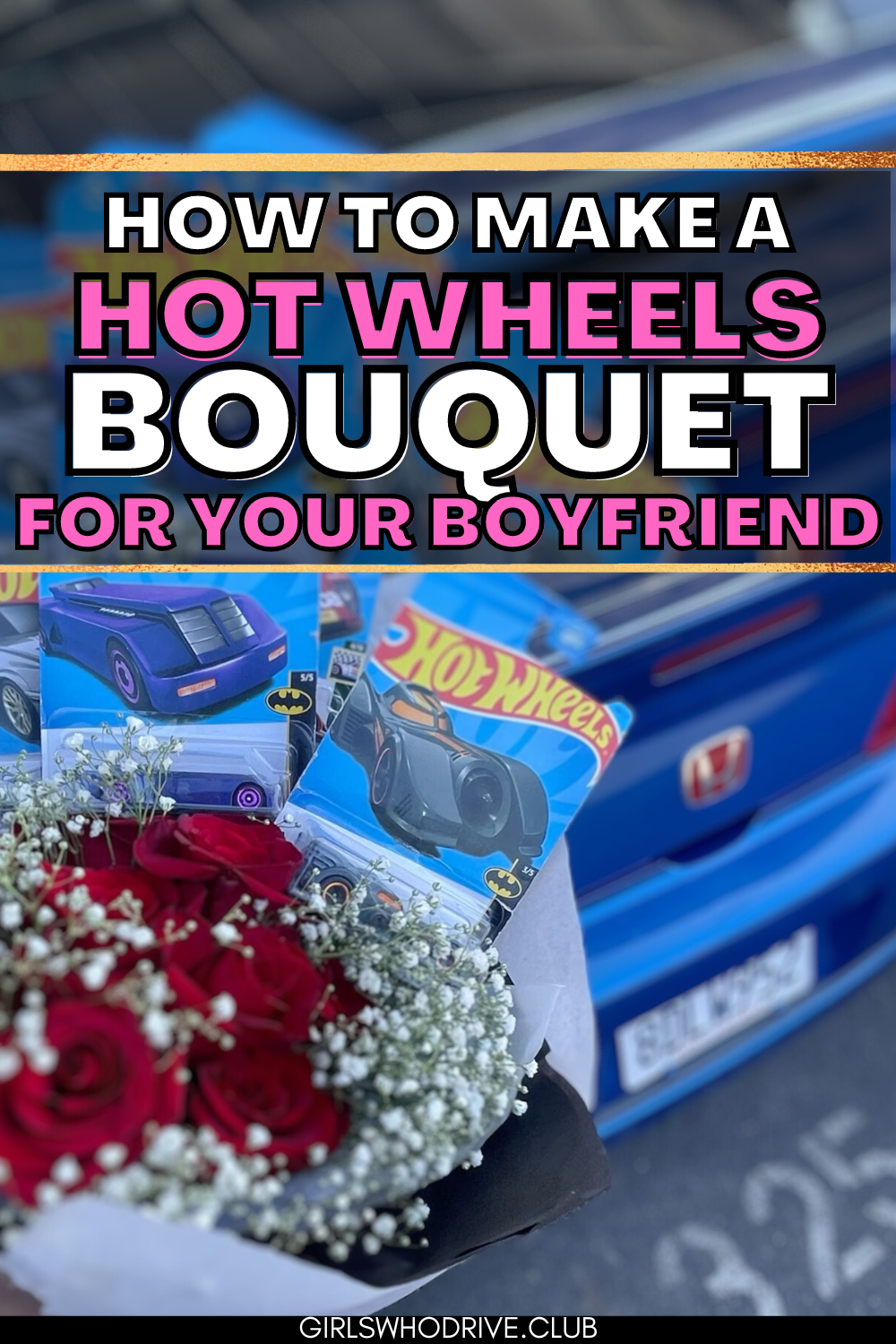 How To Make A Hot Wheels Bouquet In Easy Steps Girls Who Drive